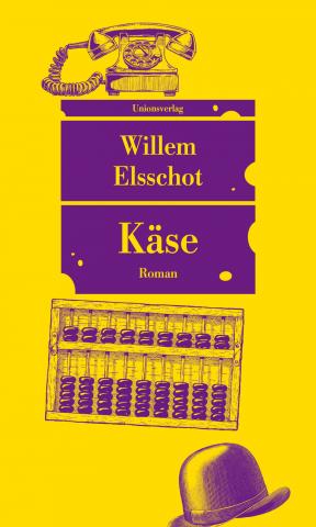 Buchcover: Willem Elssschot: Käse. Gelber Hintergrund. Oben ist ein altertümliches Telefon abgebildet, das auf so etwas wie symbolischen Käsestücken steht. Unten rechts ein altertümlicher Hut.